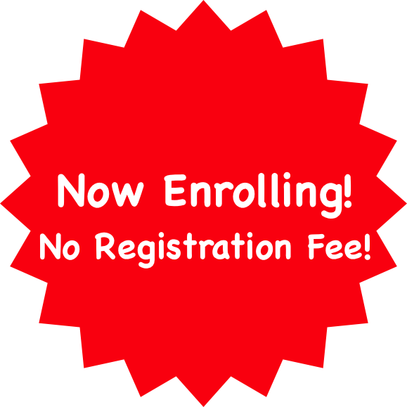Now Enrolling! No Registration Fee!